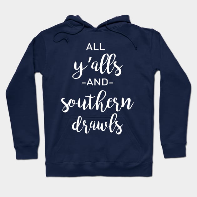 All Y'alls And Southern Drawls Hoodie by gatherandgrace